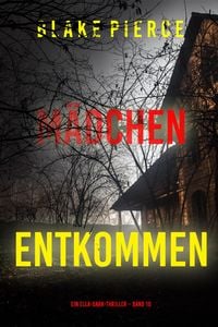 Produktbild: M&auml;dchen, entkommen (Ein Ella-Dark-Thriller - Band 10)