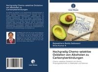 Produktbild: Hochgradig Chemo-selektive Oxidation von Alkoholen zu Carbonylverbindungen