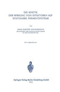 Produktbild: Die Kinetik der Wirkung von Effektoren auf Station&auml;re Fermentsysteme