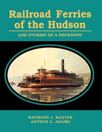 Produktbild: Railroad Ferries of the Hudson and Stories of a Deck Hand