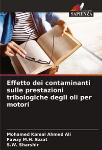 Produktbild: Effetto dei contaminanti sulle prestazioni tribologiche degli oli per motori