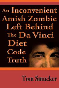 Produktbild: Inconvenient Amish Zombie Left Behind The Da Vinci Diet Code Truth