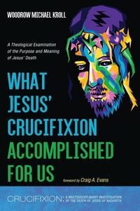 Produktbild: What Jesus' Crucifixion Accomplished For Us
