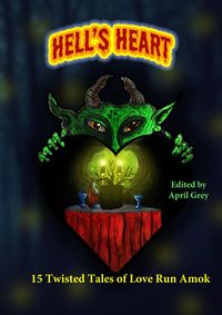 Produktbild: Hell's Heart: 15 Twisted Tales of Love Run Amok