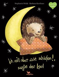 Bild vom Artikel Ich will aber nicht schlafen!, sagte der Igel vom Autor Stephanie Polák
