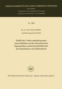 Produktbild: Einflu&szlig; der Trocknungsbedingungen beim Schlichten auf die technologischen Eigenschaften und die Entschlichtbarkeit bei Chemiefasern auf Zellulosebasis