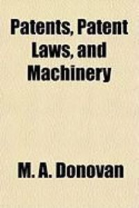Produktbild: Patents, Patent Laws, and Machinery