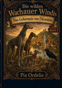 Produktbild: Die Wilden Wachauer Windis / Das Geheimnis von D&uuml;rnstein Band 8