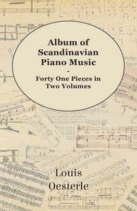 Produktbild: Album Of Scandinavian Piano Music - Forty One Pieces In Two Volumes