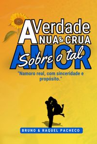 Produktbild: A Verdade Nua & Crua Sobre O Tal Amor
