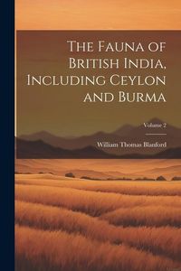 Produktbild: The Fauna of British India, Including Ceylon and Burma; Volume 2