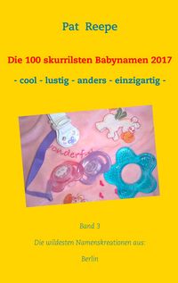 Produktbild: Die 100 skurrilsten Babynamen 2017