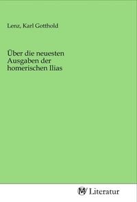 Produktbild: &Uuml;ber die neuesten Ausgaben der homerischen Ilias