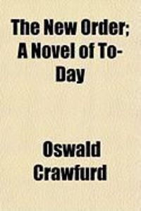 Produktbild: The New Order; A Novel of To-Day