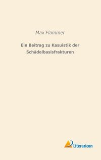 Produktbild: Ein Beitrag zu Kasuistik der Sch&auml;delbasisfrakturen