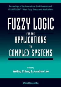 Produktbild: Fuzzy Logic for the Applications to Complex Systems - Proceedings of the International Joint Conference of Cfsa/Ifis/Soft '95 on Fuzzy Theory and Applications