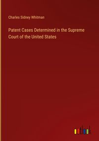 Produktbild: Patent Cases Determined in the Supreme Court of the United States
