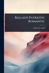 Produktbild: Ballads Patriotic Romantic