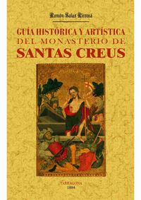Produktbild: Santas Creus. Gu&iacute;a hist&oacute;rica y art&iacute;stica del monasterio