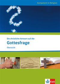 Produktbild: Die christliche Antwort auf die Gottesfrage