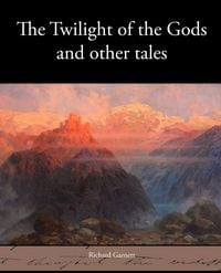 Produktbild: The Twilight of the Gods and Other Tales