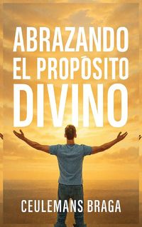 Produktbild: Abrazando el Prop&oacute;sito Divino Descubriendo el prop&oacute;sito