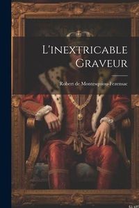 Produktbild: L'inextricable Graveur