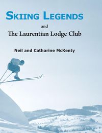 Produktbild: Skiing Legends and The Laurentian Lodge Club