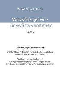 Produktbild: Vorw&auml;rts gehen r&uuml;ckw&auml;rts verstehen Von der Angst ins Vertrauen