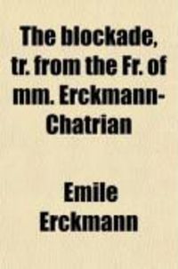 Produktbild: The Blockade, Tr. from the Fr. of MM. Erckmann-Chatrian