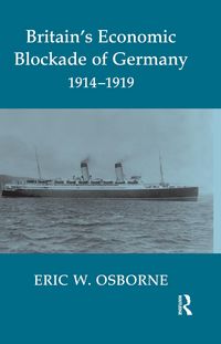 Produktbild: Britain's Economic Blockade of Germany, 1914-1919