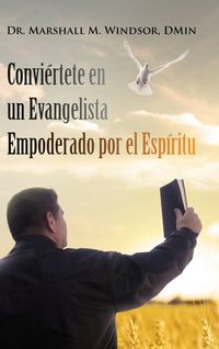 Produktbild: Convi&eacute;rtete en un Evangelista Empoderado por el Esp&iacute;ritu