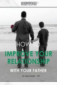 Produktbild: How to improve your relationship with your father