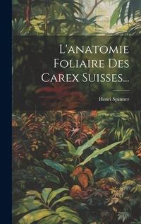 Produktbild: L'anatomie Foliaire Des Carex Suisses...