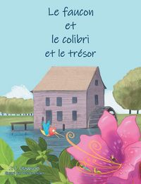 Produktbild: Le faucon et le colibri et le tr&eacute;sor