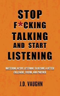 Produktbild: Stop F*cking Talking and Start Listening