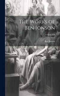Produktbild: The Works of Ben Jonson; Volume VII
