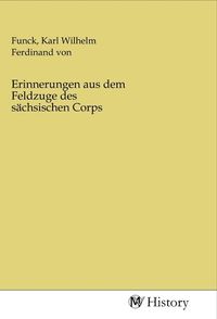 Produktbild: Erinnerungen aus dem Feldzuge des s&auml;chsischen Corps