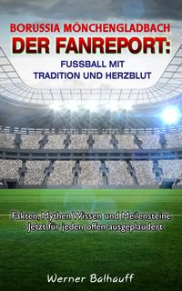 Produktbild: Borussia M&ouml;nchengladbach - Die Fohlenelf - Von Tradition und Herzblut f&uuml;r den Fu&szlig;ball