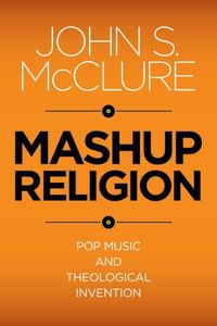 Produktbild: McClure, J: Mashup Religion