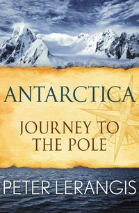 Bild vom Artikel Antarctica: Journey to the Pole vom Autor Peter Lerangis