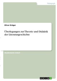 Produktbild: &Uuml;berlegungen zur Theorie und Didaktik der Literaturgeschichte