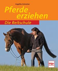 Bild vom Artikel Pferde erziehen vom Autor Angelika Schmelzer