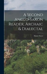 Produktbild: A Second Anglo-Saxon Reader, Archaic & Dialectal