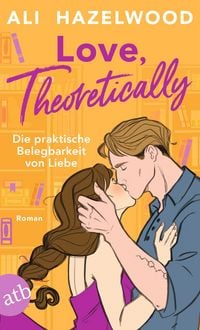 Produktbild: Love, theoretically - Die praktische Belegbarkeit von Liebe