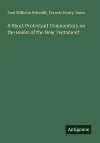 Produktbild: A Short Protestant Commentary on the Books of the New Testament