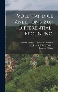 Produktbild: Vollst&auml;ndige Anleitung zur Differential-Rechnung.