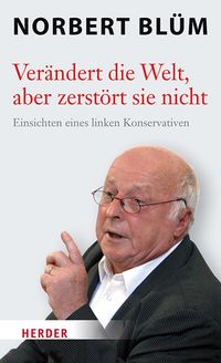 Produktbild: Ver&auml;ndert die Welt, aber zerst&ouml;rt sie nicht