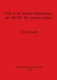 Produktbild: Trade in the Western Mediterranean, AD 400-700 - The ceramic evidence