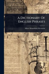 Produktbild: A Dictionary Of English Phrases